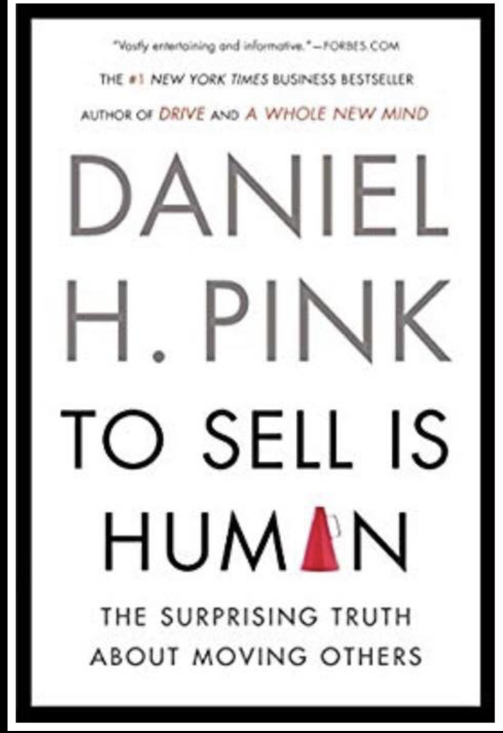 To Sell is Human by Daniel H. Pink